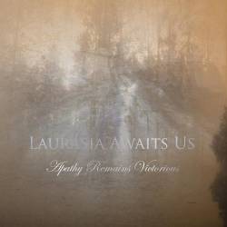 Laurasia Awaits Us : Apathy Remains Victorious